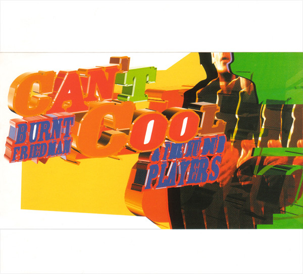 Burnt Friedman Can't Cool